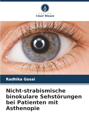Nicht-strabismische binokulare Sehstörungen bei Patienten mit Asthenopie