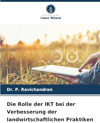 Die Rolle der IKT bei der Verbesserung der landwirtschaftlichen Praktiken