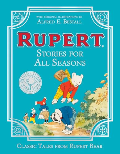 Rupert Bear: Stories For All Seasons: Beloved Children's Stories in a Beautifully Illustrated Collection (Classic Tales from Rupert Bear)