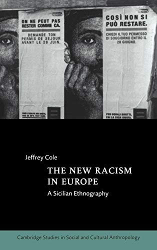 The New Racism in Europe: A Sicilian Ethnography (Cambridge Studies in Social & Cultural Anthropology)