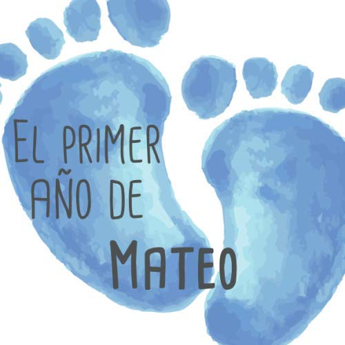 El primer año de Mateo: El álbum de mi bebé