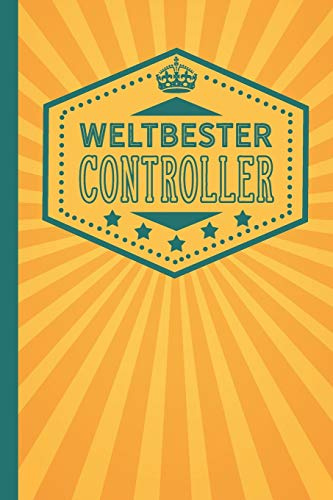 Weltbester Controller: blanko Notizbuch | Journal | To Do Liste für Controller und Controllerinnen - über 100 linierte Seiten mit viel Platz für Notizen - Tolle Geschenkidee als Dankeschön