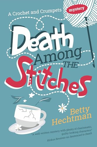 Death Among the Stitches (A Crochet and Crumpets Mystery)