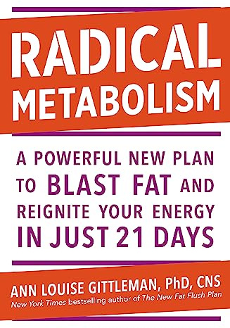 Radical Metabolism: A powerful plan to blast fat and reignite your energy in just 21 days