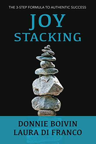 Joy Stacking: The 3-Step Formula to Authentic Success