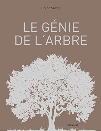 Le Génie de l'arbre: Visages, paysages, usages