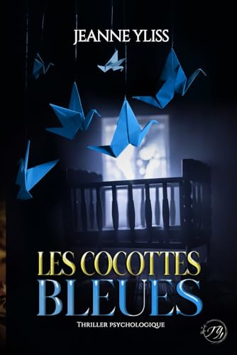 Les cocottes bleues (Thriller et suspense psychologiques)