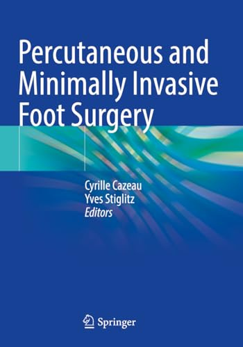 Percutaneous and Minimally Invasive Foot Surgery
