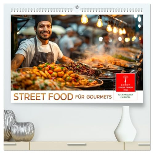 Street Food für Gourmets (hochwertiger Premium Wandkalender 2026 DIN A2 quer), Kunstdruck in Hochglanz: Kulinarische Spezialitäten entdecken und genießen (CALVENDO Lifestyle)