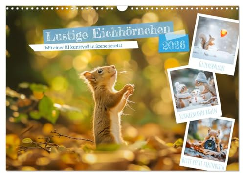 Lustige Eichhörnchen (Wandkalender 2026 DIN A3 quer), CALVENDO Monatskalender: Mit ihren flinken Bewegungen, ihrem plüschigen Fell und ihren ... im gesamten Waldreich. (CALVENDO Tiere)