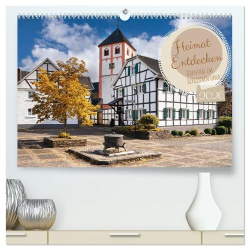 Heimat Entdecken - Odenthal im Bergischen Land (hochwertiger Premium Wandkalender 2026 DIN A2 quer), Kunstdruck in Hochglanz: Bergisches Kleinod mit ... und kulturellen Highlights (CALVENDO Orte)