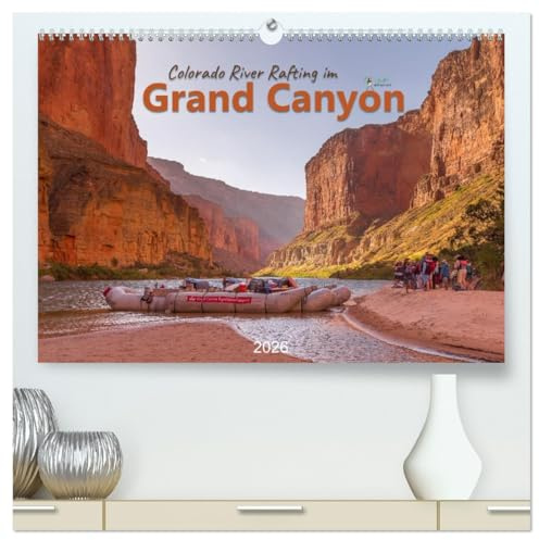 Colorado River Rafting im Grand Canyon (hochwertiger Premium Wandkalender 2026 DIN A2 quer), Kunstdruck in Hochglanz: Im Schlauchboot durch die Schlucht. (CALVENDO Natur)