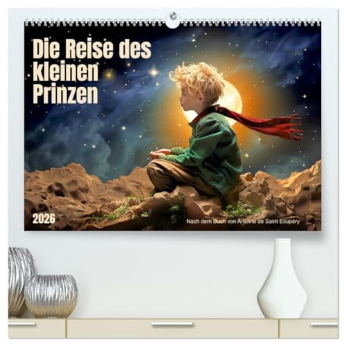 Die Reise des kleinen Prinzen (hochwertiger Premium Wandkalender 2026 DIN A2 quer), Kunstdruck in Hochglanz: Eine Hommage an das Buch der Weisheit, Liebe und Freundschaft (CALVENDO Menschen)
