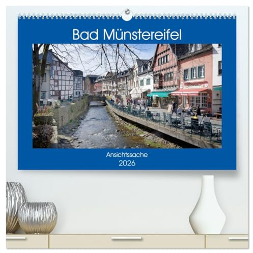 Bad Münstereifel - Ansichtssache (hochwertiger Premium Wandkalender 2026 DIN A2 quer), Kunstdruck in Hochglanz: Spaziergang durch das beschauliche Bad Münstereifel (CALVENDO Orte)