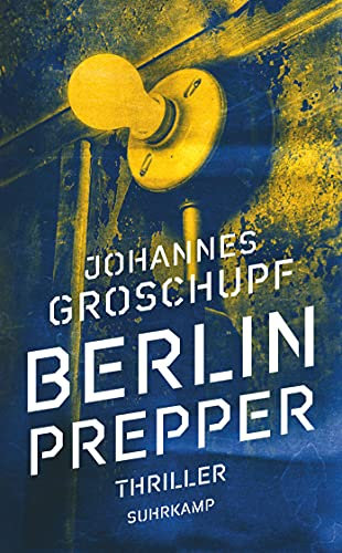 Berlin Prepper: Thriller (Berlin Noir 1)