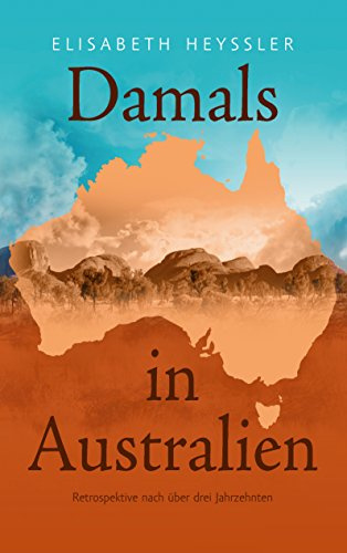 Damals in Australien: Retrospektive nach über drei Jahrzehnten