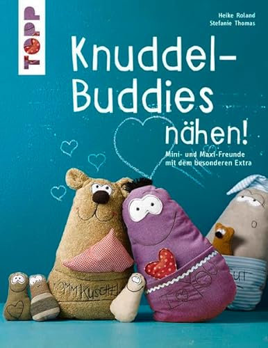 Knuddel-Buddies nähen! (kreativ.kompakt.): Mini- und Maxi-Freunde mit dem besonderen Extra. Mit Schnittmusterbogen