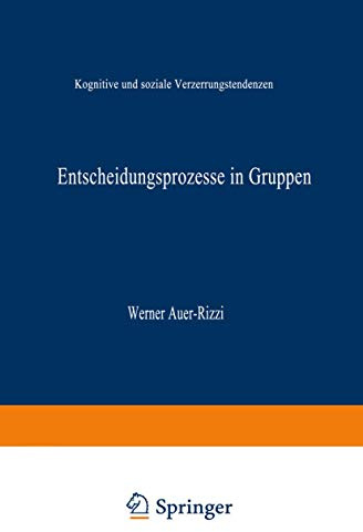 Entscheidungsprozesse in Gruppen: Kognitive und soziale Verzerrungstendenzen (DUV Sozialwissenschaft) (German Edition)