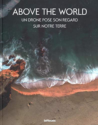 Above the World - French version: Un drone pose son regard sur notre terre (Photographer)
