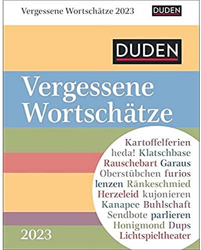 Duden Vergessene Wortschätze Tagesabreißkalender 2023. Kalender für jeden Tag, mit in Vergessenheit geratenen Wörtern. Kleiner Tischkalender zum Aufstellen oder Aufhängen.