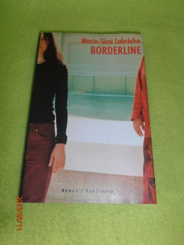 Borderline: Roman. Aus d. Französ. (Quebec) v. Hinrich Schmidt-Henkel