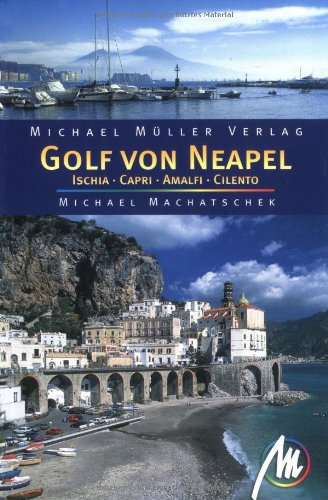 Golf von Neapel. Ischia - Capri - Amalfi - Cilento: Reisehandbuch mit vielen praktsichen Tipps