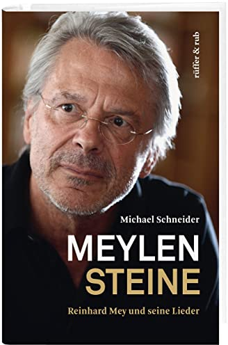 Meylensteine: Reinhard Mey und seine Lieder