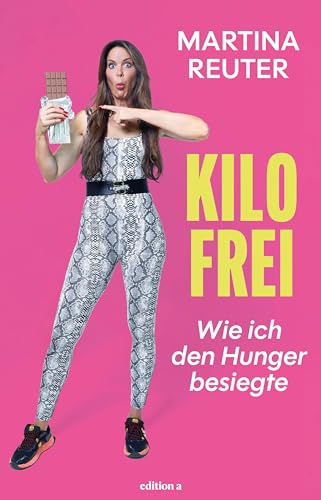 Kilofrei: Wie ich den Hunger besiegte