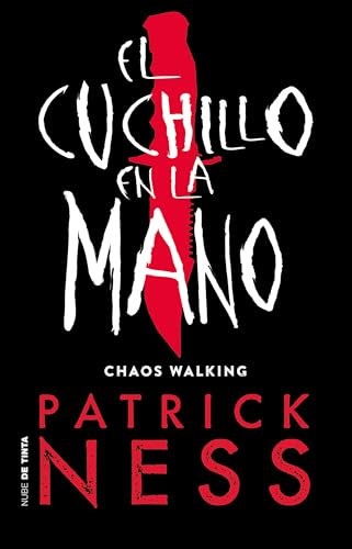 El cuchillo en la mano / The Knife of Never Letting Go (Chaos Walking)