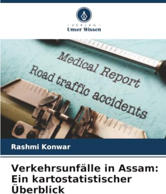 Verkehrsunfälle in Assam: Ein kartostatistischer Überblick: DE