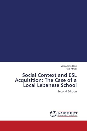Social Context and ESL Acquisition: The Case of a Local Lebanese School: Second Edition