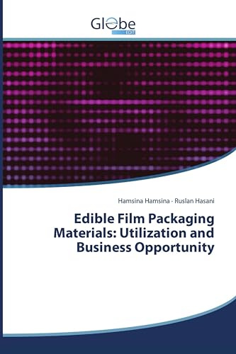 Edible Film Packaging Materials: Utilization and Business Opportunity: DE