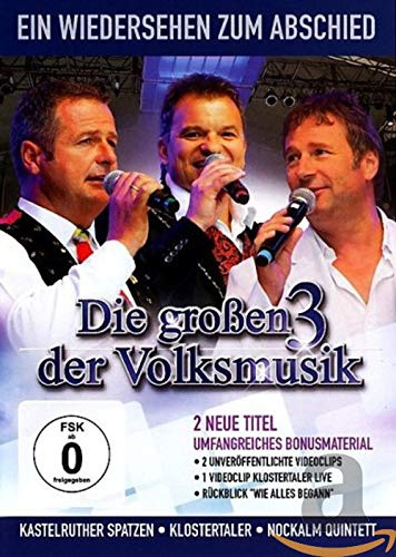 Die großen 3 der Volksmusik - Ein Wiedersehen zum Abschied