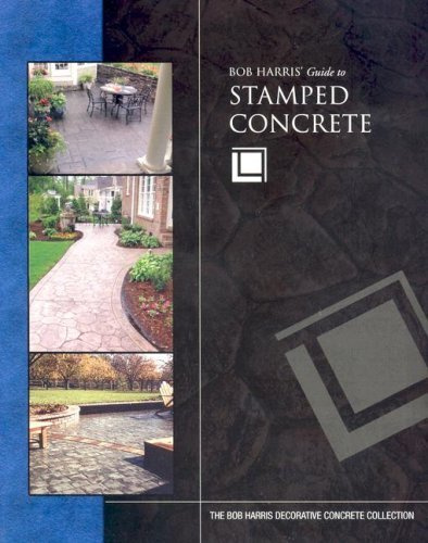 Bob Harris' Guide to Stamped Concrete by Bob Harris (2004-11-01)