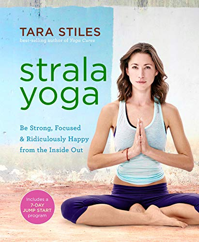 Strala Yoga: Be Strong, Focused & Ridiculously Happy from the Inside Out (English Edition)