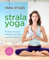 Strala Yoga: Be Strong, Focused & Ridiculously Happy from the Inside Out (English Edition)