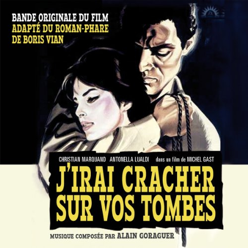 Alain Goraguer - J'irai Cracher Sur Vos Tombes