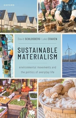 Sustainable Materialism: Environmental Movements and the Politics of Everyday Life