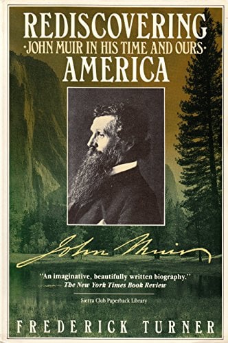 Rediscovering America: John Muir in His Time and Ours