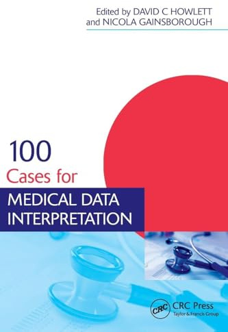 100 Cases for Medical Data Interpretation (Medical Finals Revision Series)