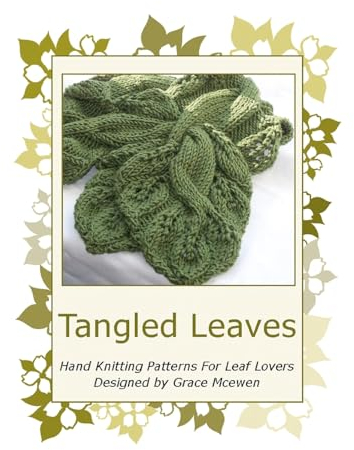 Tangled Leaves: Hand Knitting Patterns for Leaf Lovers