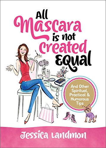 All Mascara Is Not Created Equal : And Other Spiri