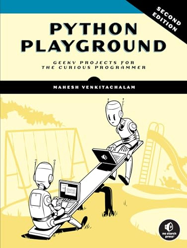 Python Playground, 2nd Edition: Geeky Projects for the Curious Programmer