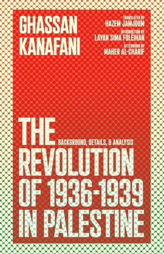 The Revolution of 1936-1939 in Palestine: Background, Details, and Analysis