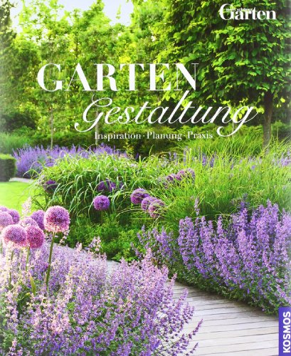 Gartengestaltung: Inspiration - Planung - Praxis