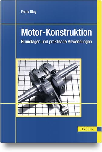Motor-Konstruktion: Grundlagen und praktische Anwendungen