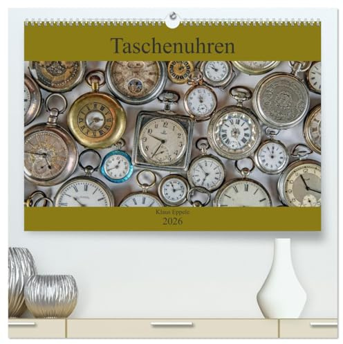 Taschenuhren (hochwertiger Premium Wandkalender 2026 DIN A2 quer), Kunstdruck in Hochglanz: Der Kalender für Liebhaber und Sammler von Taschenuhren. (CALVENDO Hobbys)