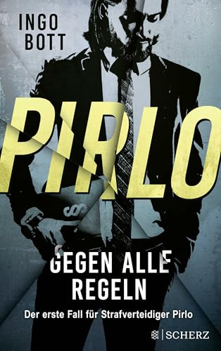 Pirlo - Gegen alle Regeln: Der erste Fall für Strafverteidiger Pirlo