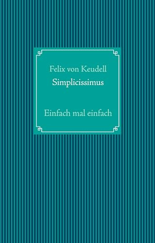 Simplicissimus: Einfach mal einfach