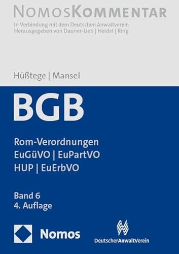 Bürgerliches Gesetzbuch: Rom-Verordnungen | EuGüVO | EuPartVO | HUP | EuErbVO: Band 6